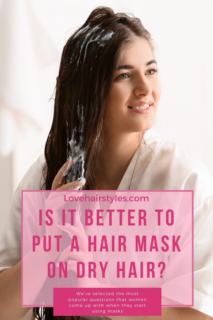 Is it better to put a hair mask on dry hair?