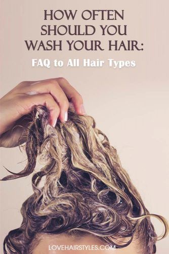 How Often Should You Wash Your Hair: Approaches to All Hair Types