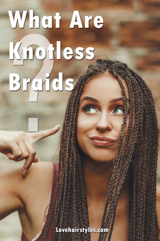 What Are Knotless Braids