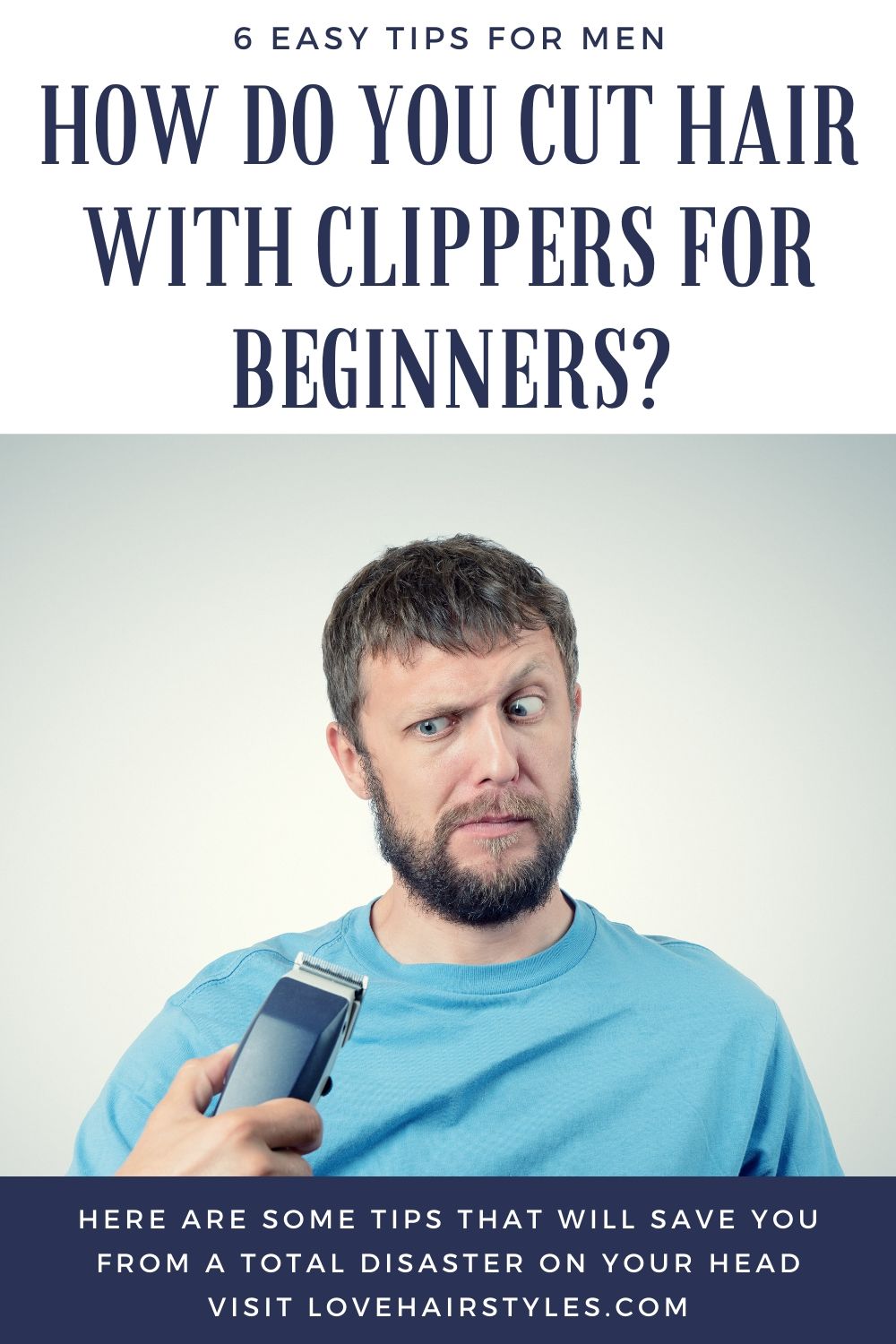 Using Hair Clippers to Cut Your Own Hair - 6 Tips for Beginners