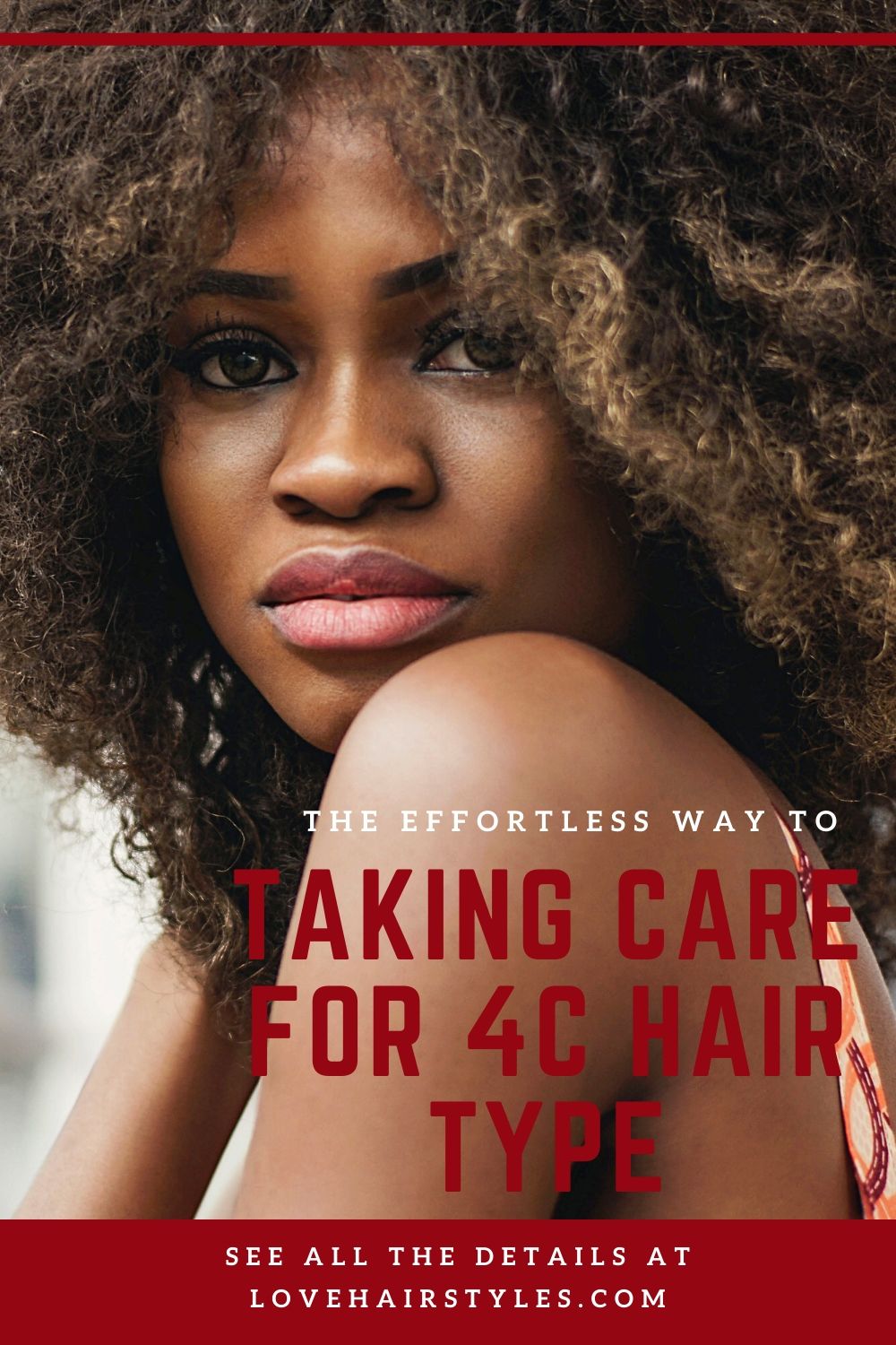 Taking Care Musts For 4C Hair Type