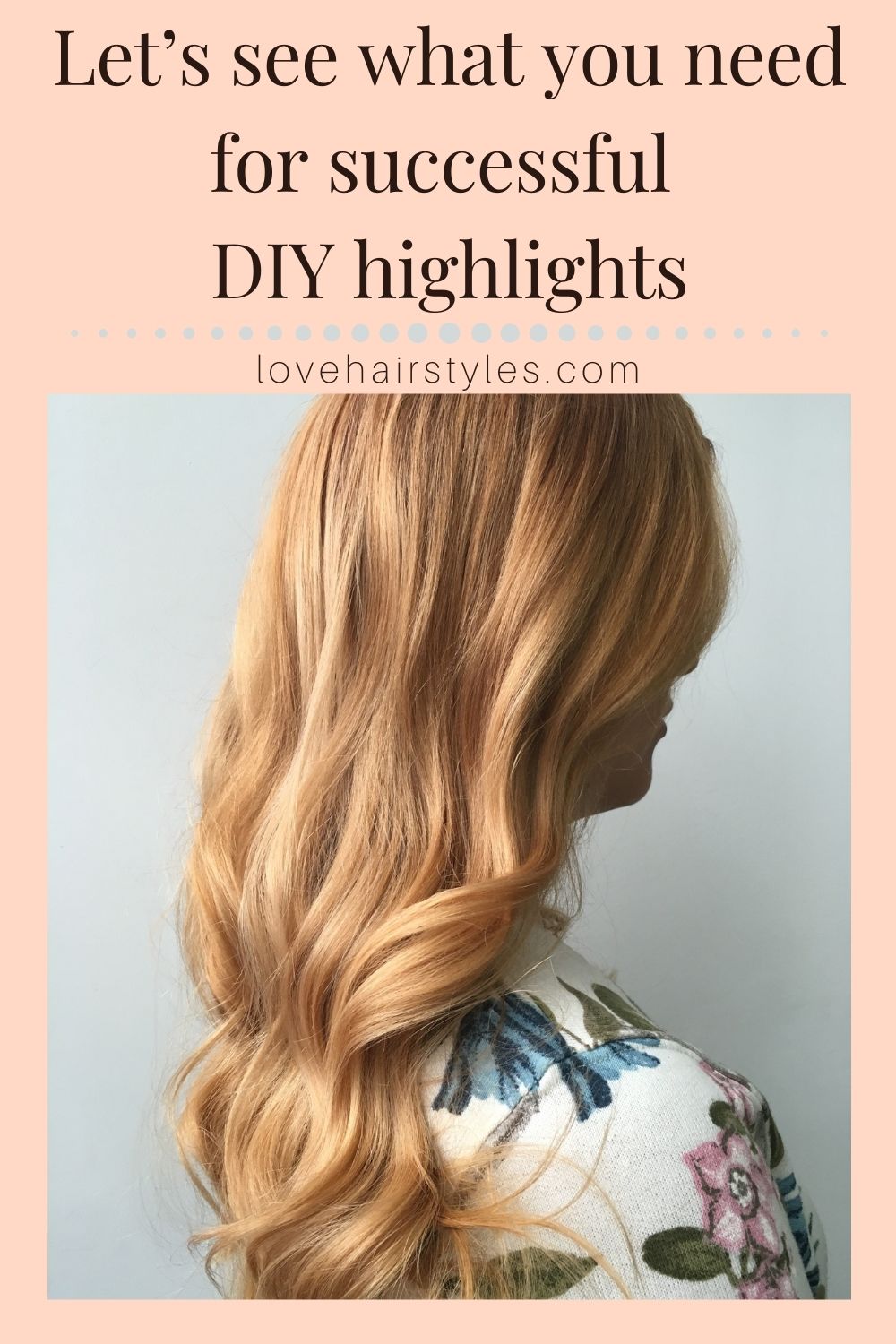 Let’s see what you need for successful DIY highlights.