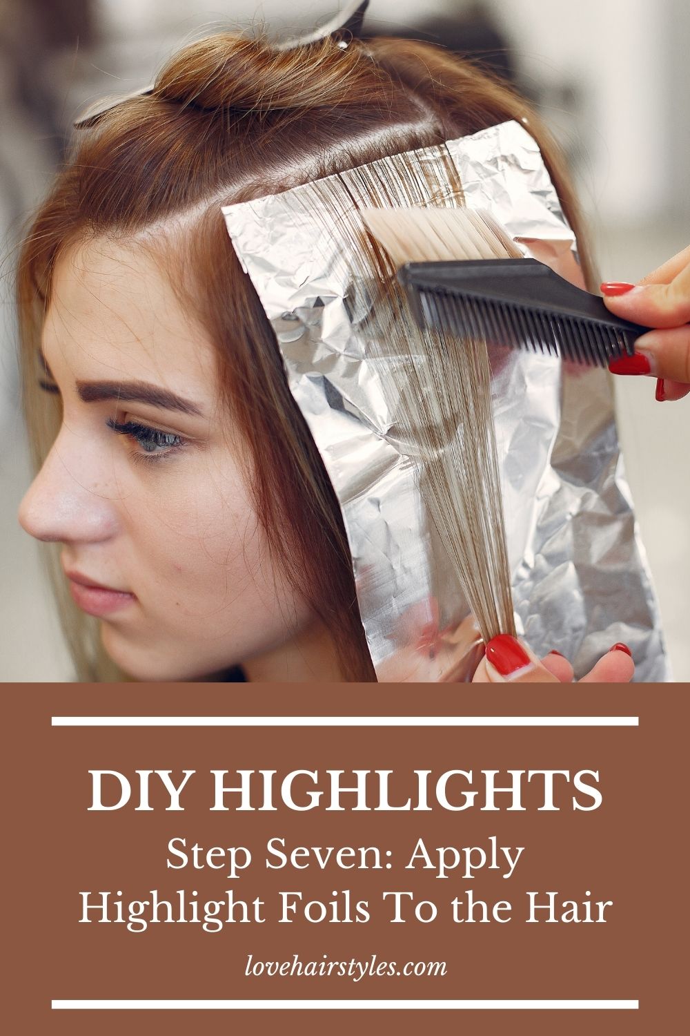 Step Seven: Apply Highlight Foils To the Hair