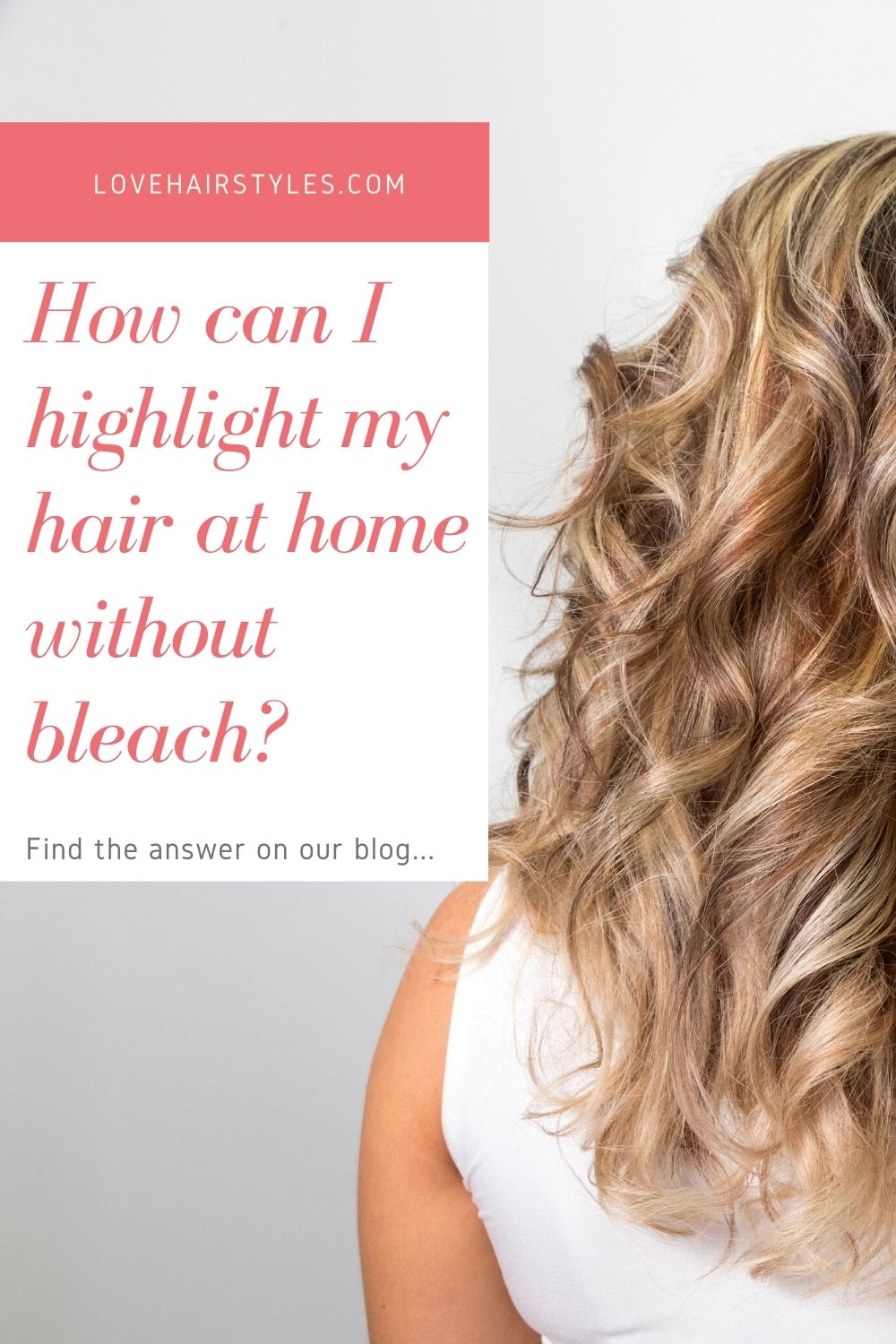 How can I highlight my hair at home without bleach?