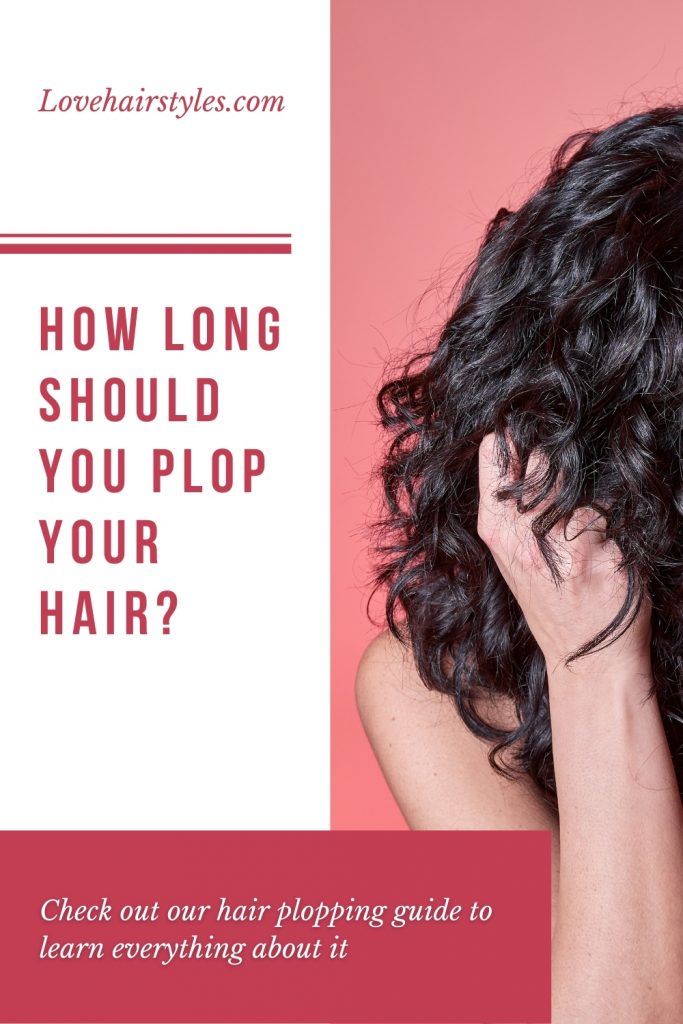 How Long Should You Plop Your Hair For?