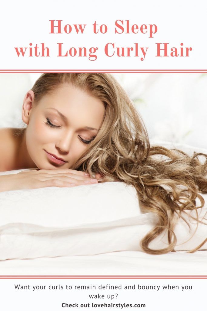 What Is The Best Way To Sleep If Your Hair Is Long And Curly