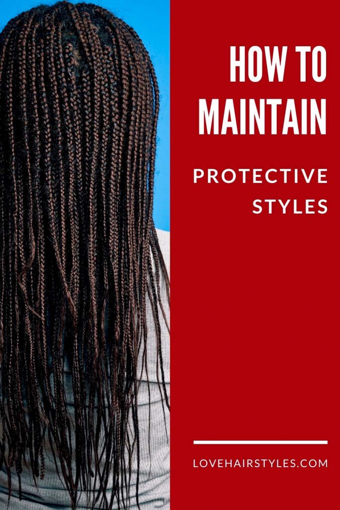 How To Maintain Protective Styles?