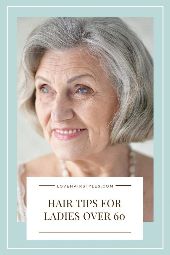 Hair Tips For Ladies Over 60