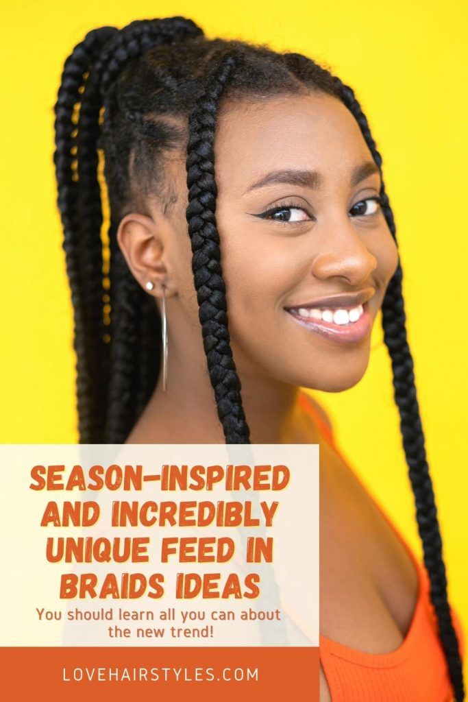 Amazing Feed In Braids Ideas to Test this Season