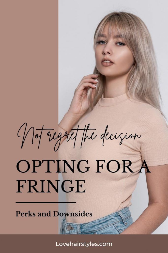 Perks and Downsides of Opting for a Fringe 