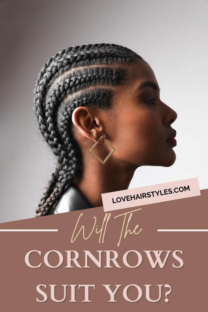 Will the cornrows suit you?