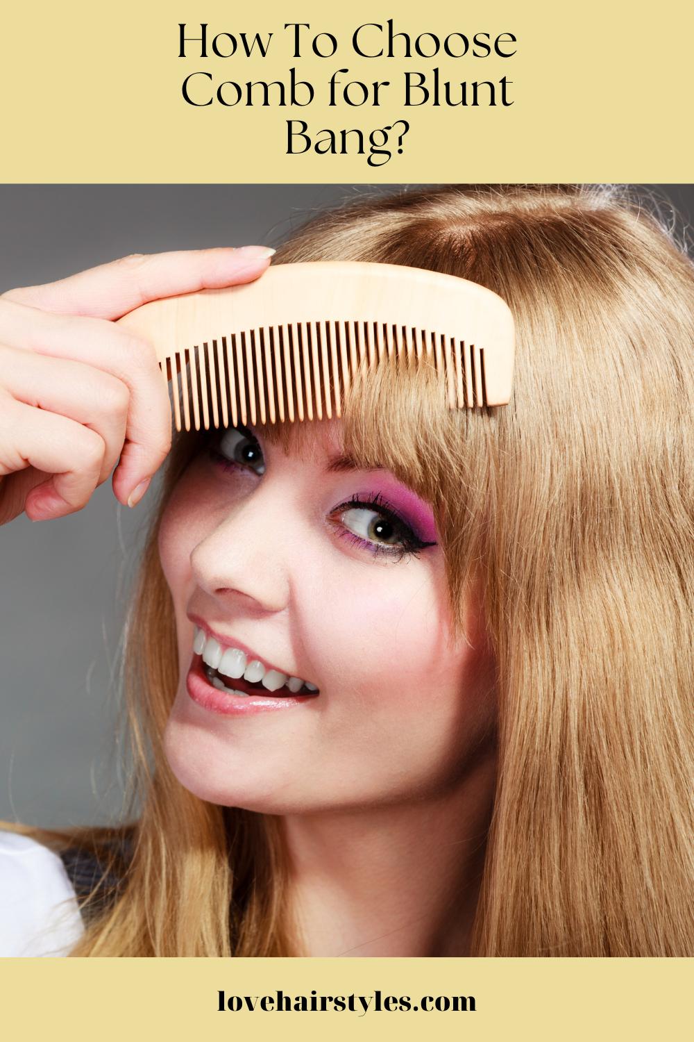 How To Choose Comb for Blunt Bang?