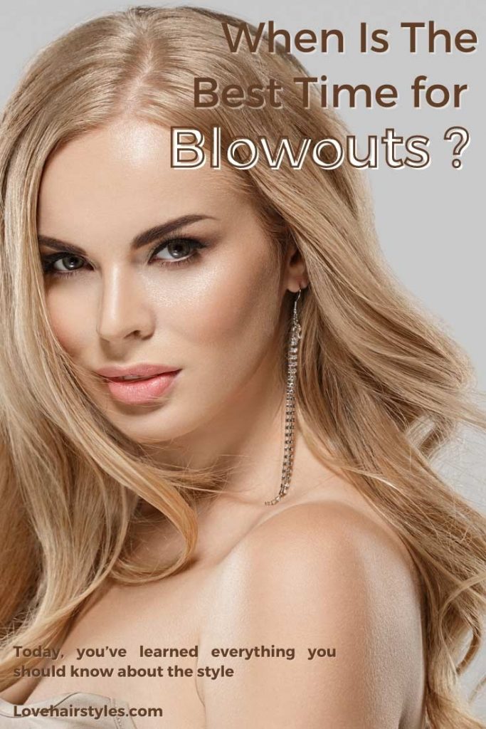 When Is The Best Time for Blowouts?