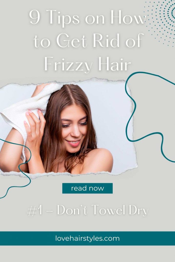 Top Tips on How to Get Rid of Frizzy Hair: #1 - Don’t Towel Dry