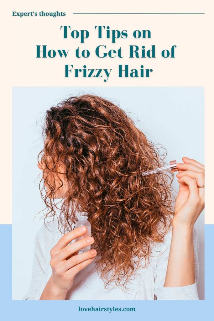 Top Tips on How to Get Rid of Frizzy Hair