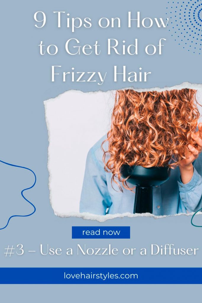 Top Tips on How to Get Rid of Frizzy Hair: #3 - Use a Nozzle or a Diffuser