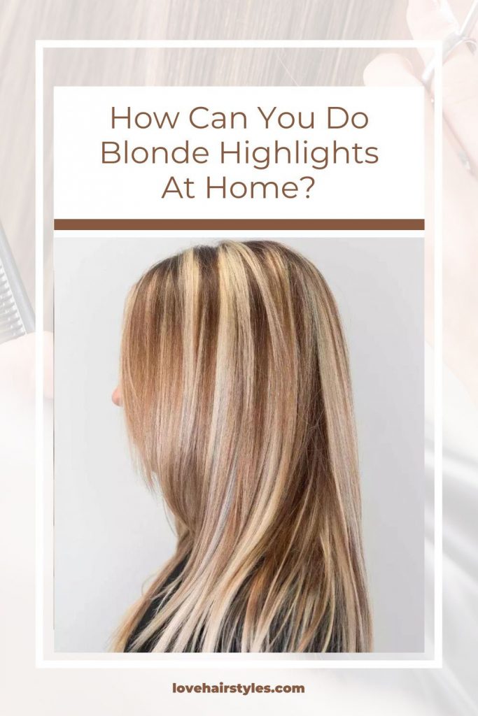 How Can You Do Blonde Highlights At Home?