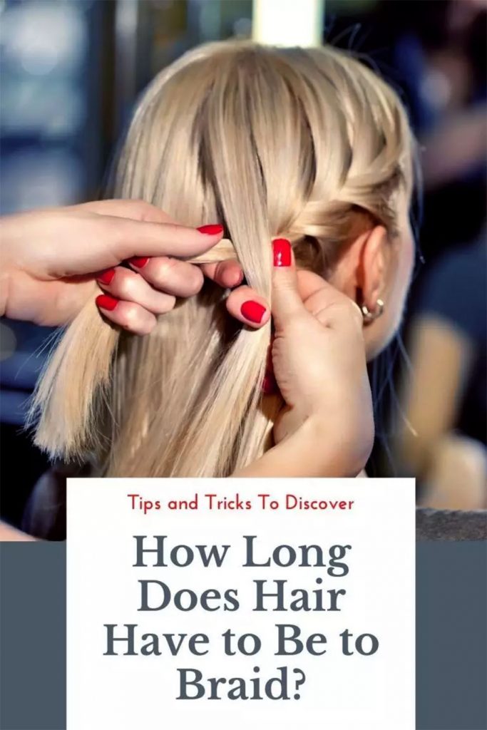 How Long Does Hair Have to Be to Braid?