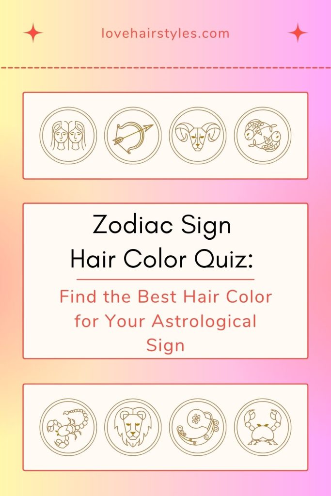 Zodiac Sign Hair Color Match Quiz: Find the Best Color for Your Sign